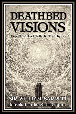 Deathbed Visions by William Barrett 9781907661020