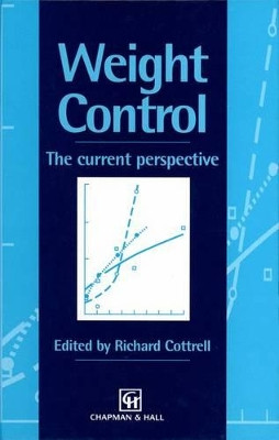 Weight Control: The current perspective by Richard Cottrell 9789401042581