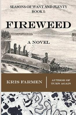 Fireweed by Kris Farmen 9798215151990