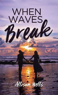 When Waves Break by Allison Wells 9781649602985