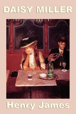 Daisy Miller by Henry James 9781604594911