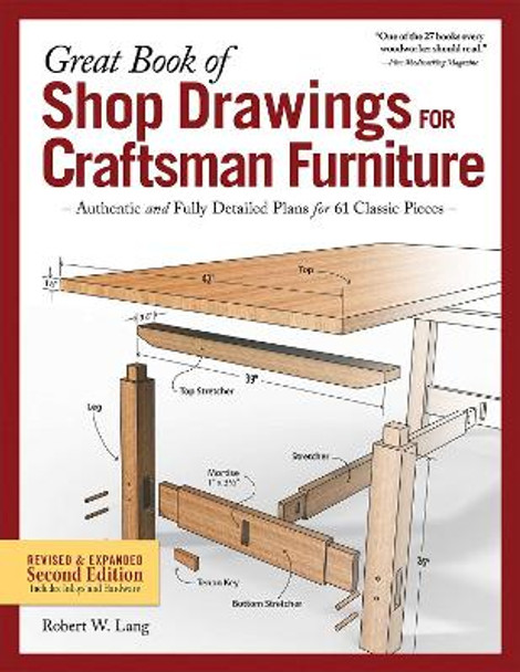 Great Book of Shop Drawings for Craftsman Furniture, Revised & Expanded Second Edition: Authentic and Fully Detailed Plans for 61 Classic Pieces by Robert W Lang