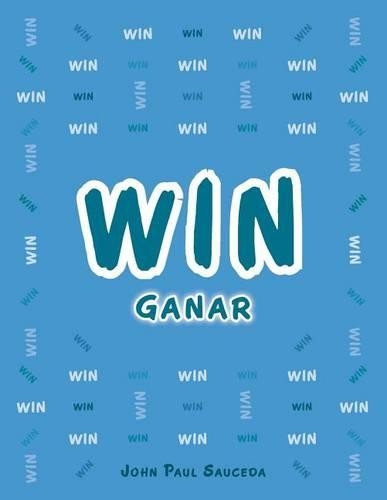 Win: Ganar by John Paul Sauceda 9781490745350