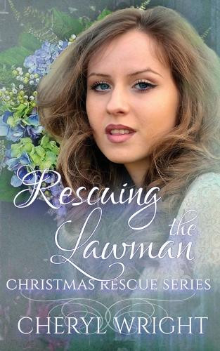Rescuing the Lawman by Cheryl Wright 9781763688933