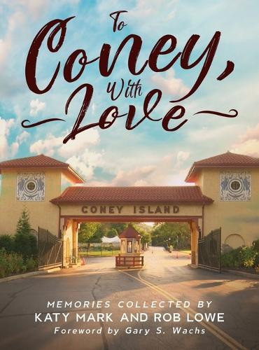 To Coney, With Love by Rob Lowe 9781956216202
