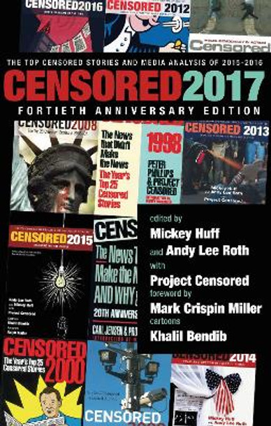 Censored 2017: The Top Censored Stories and Media Analysis of 2015 - 2016 by Project Censored