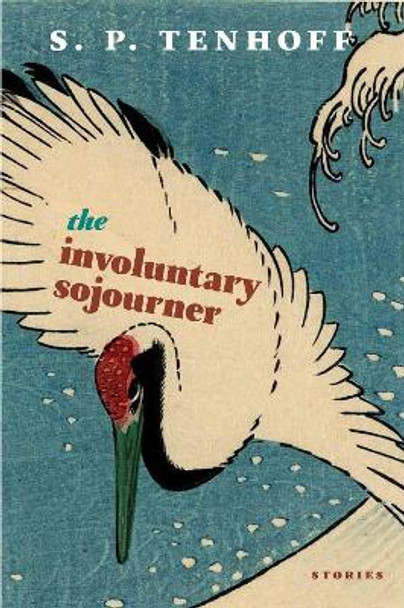 The Involuntary Sojourner by S.P Tenhoff