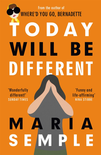 Today Will Be Different: From the bestselling author of Where'd You Go, Bernadette by Maria Semple