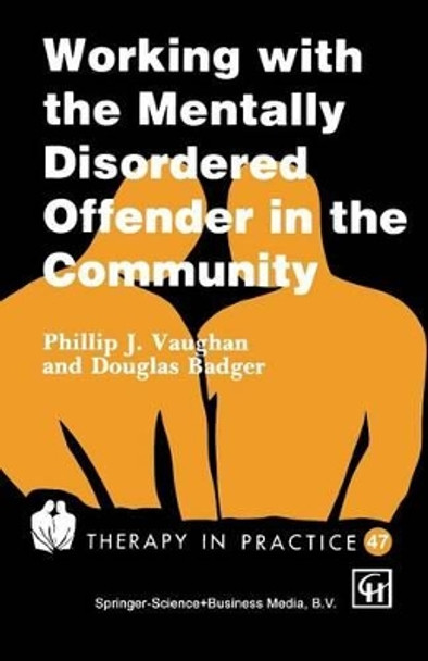 Working with the Mentally Disordered Offender in the Community by Phillip J. Vaughan 9781565933262