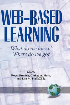 Web-Based Learning: What Do We Know? Where Do We Go? by Roger Bruning 9781593110031