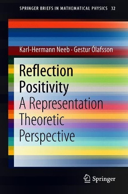 Reflection Positivity: A Representation Theoretic Perspective by Karl-Hermann Neeb 9783319947549