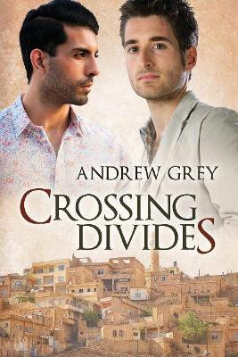 Crossing Divides by Andrew Grey 9781627983266
