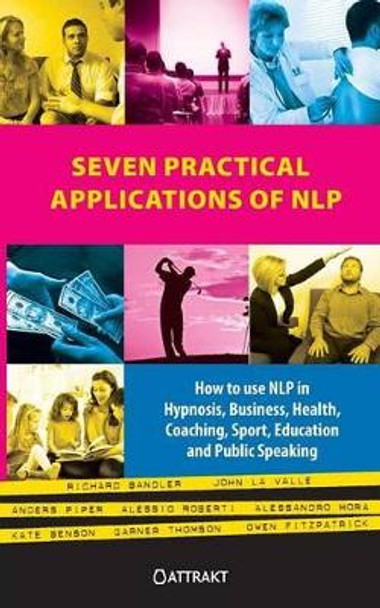 Seven Practical Applications of NLP by Richard Bandler 9789460510700