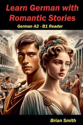 Learn German with Romantic Stories by Brian Smith 9798227689634