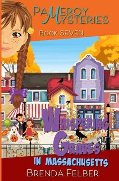 Whispering Graves: A Pameroy Mystery in Massachusetts by Brenda Felber 9781948064033