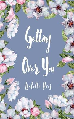 Getting Over You by Isabella Ilves 9789916756775