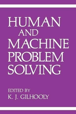 Human and Machine Problem Solving by K.J. Gilhooly 9781468480177