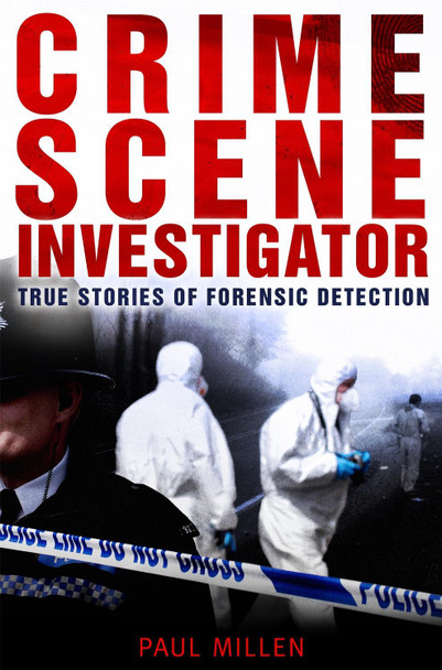 Crime Scene Investigator by Paul Millen 9781845296636