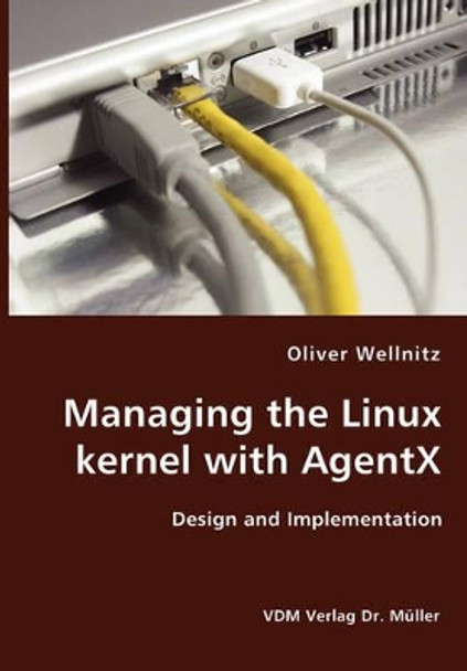 Managing the Linux Kernel with Agentx- Design and Implementation by Oliver Wellnitz 9783836412858