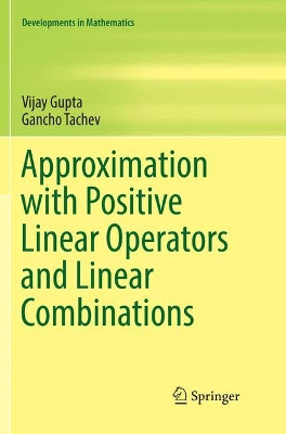 Approximation with Positive Linear Operators and Linear Combinations by Vijay Gupta 9783319864761