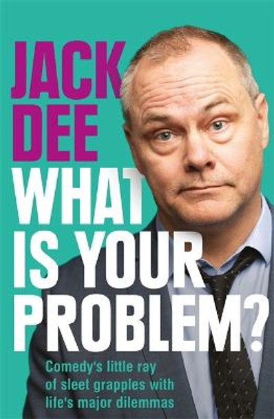 What is Your Problem? by Jack Dee