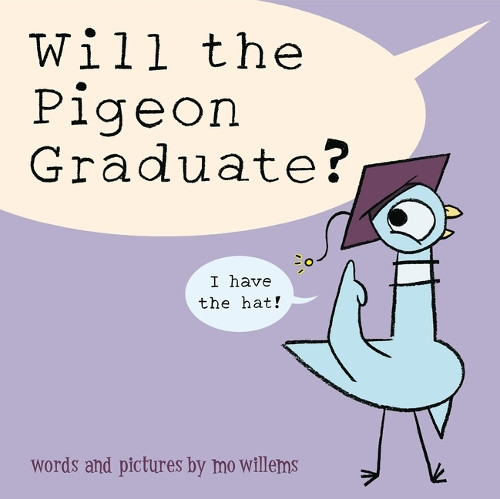 Will the Pigeon Graduate? by Mo Willems 9781454960430