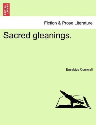 Sacred Gleanings. by Eusebius Cornwall 9781241024154