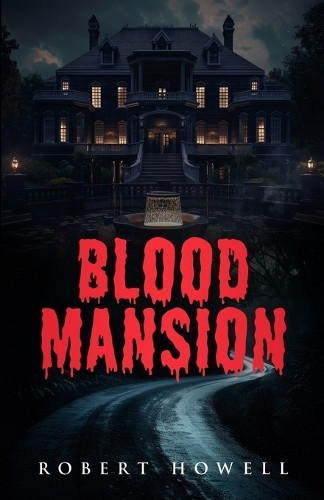 Blood Mansion by Robert Howell 9781964619385