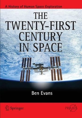 The Twenty-first Century in Space by Ben Evans 9781493913060