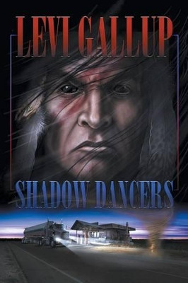 Shadow Dancers by Levi Gallup 9781938888021
