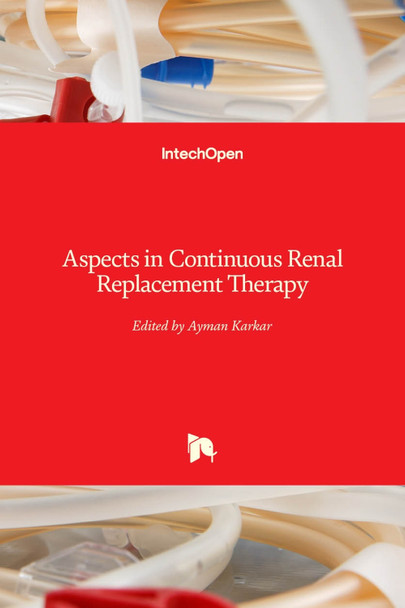 Aspects in Continuous Renal Replacement Therapy by Ayman Karkar 9781789855852
