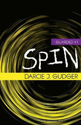 Spin by Darcie J Gudger 9781941291047