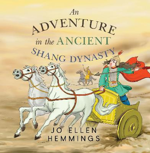 An Adventure in the Ancient Shang Dynasty by Jo Ellen Hemmings