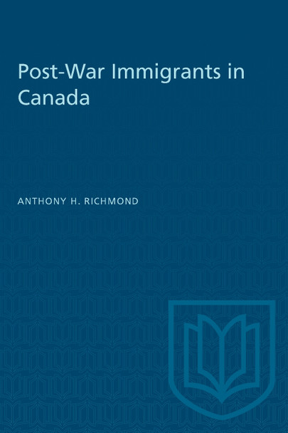 Post-War Immigrants in Canada by Anthony H Richmond 9781487585181