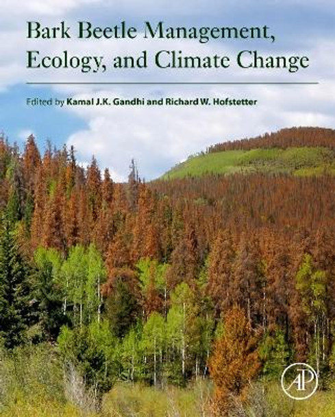 Bark Beetle Management, Ecology, and Climate Change by Kamal J.K. Gandhi