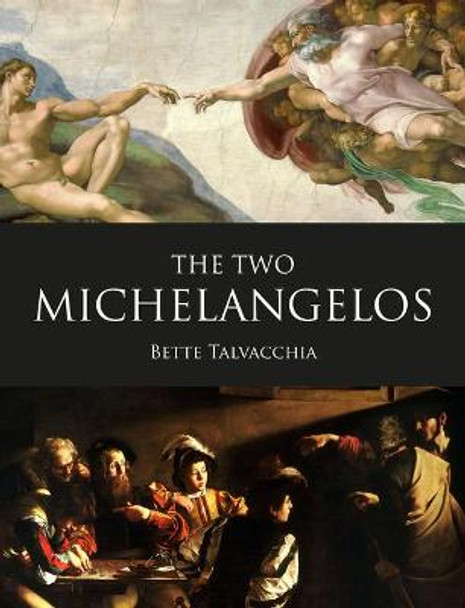 The Two Michelangelos by Bette Talvacchia