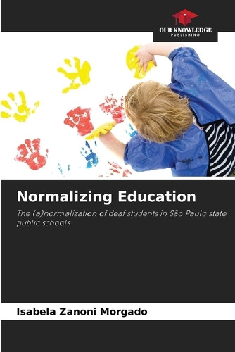 Normalizing Education by Isabela Zanoni Morgado 9786207796328