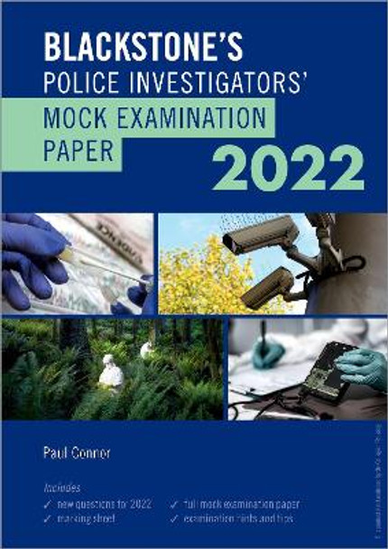 Blackstone's Police Investigators' Mock Examination Paper 2022 by Paul Connor