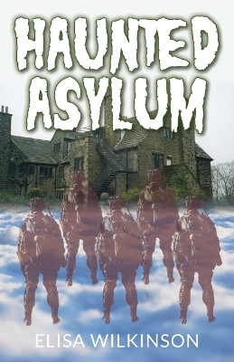 The Haunted Asylum by Elisa Wilkinson 9781803698304