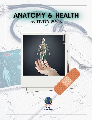 Anatomy & Health Activity Book by Sarah M Prowant 9798988783916