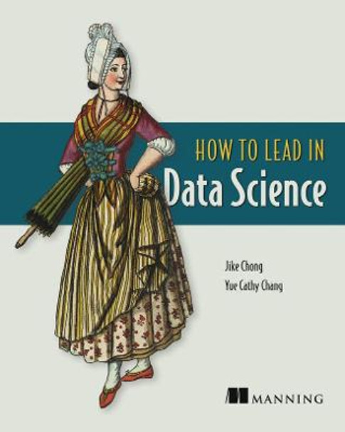 How to Lead in Data Science by Jike Chong