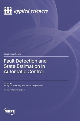 Fault Detection and State Estimation in Automatic Control by Sheng Du 9783036597560
