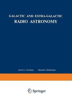 Galactic and Extra-Galactic Radio Astronomy by Gerrit L. Verschuur 9781468462425