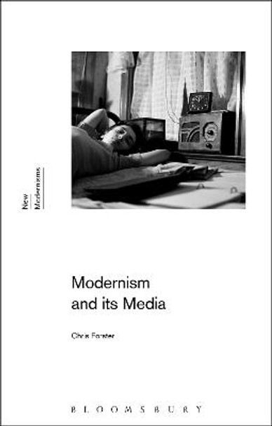 Modernism and Its Media by Professor Chris Forster