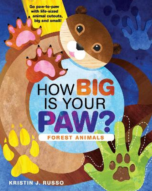 How Big Is Your Paw?: Forest Animals by Kristin J. Russo