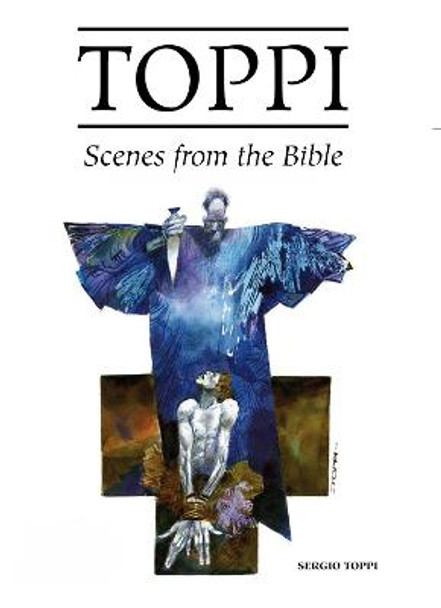 The Toppi Gallery: Scenes from the Bible by Sergio Toppi