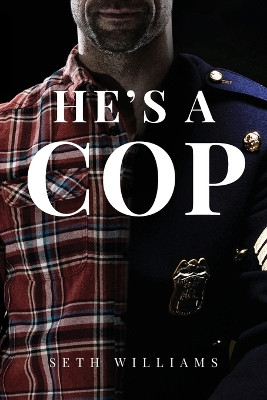 He's A Cop by Seth Williams 9798822909830