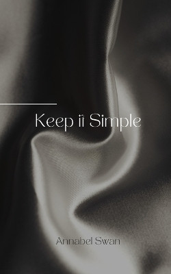 Keep it Simple by Annabel Swan 9789916748718