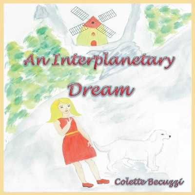 An Interplanetary Dream by Colette Becuzzi 9782322238705