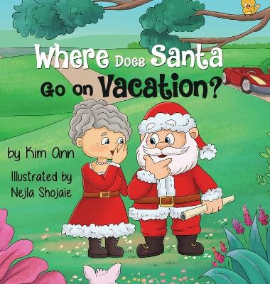 Where Does Santa Go on Vacation? by Kim Ann 9781733938075
